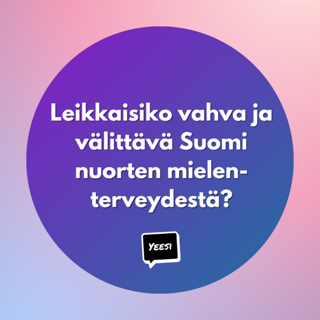 Leikkaisiko vahva ja välittävä Suomi nuorten mielenterveydestä?